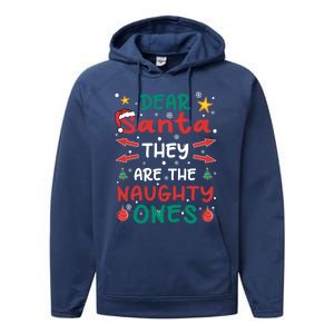 Dear Santa They Are The Naughty Ones Christmas Gift Performance Fleece Hoodie