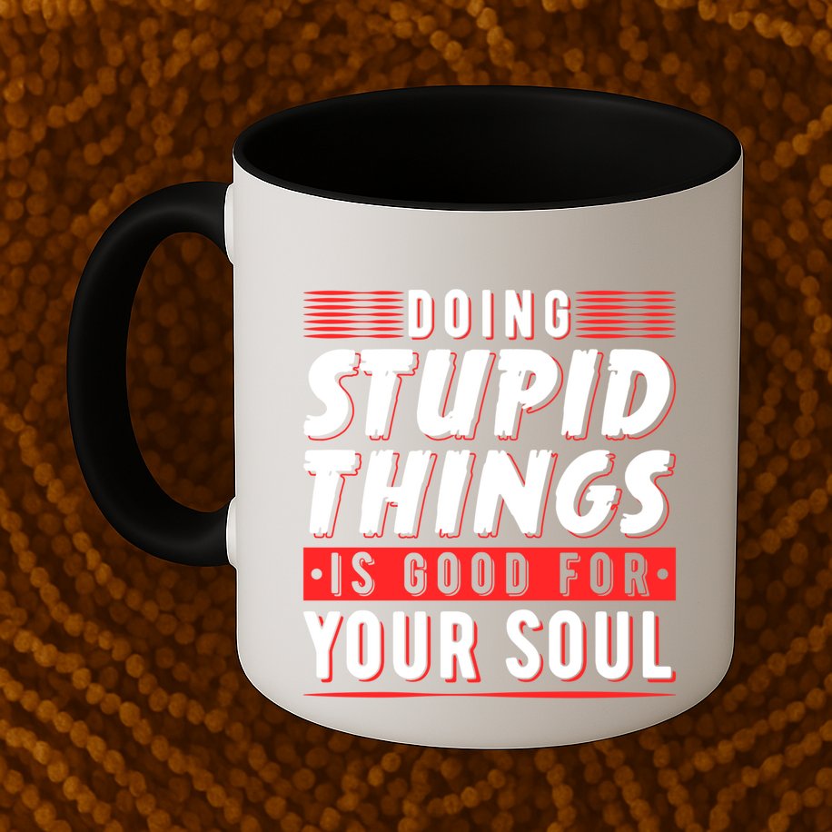 Doing Stupid Things Is Good For Your Soul Snowboarding Fans Cool Gift Mug
