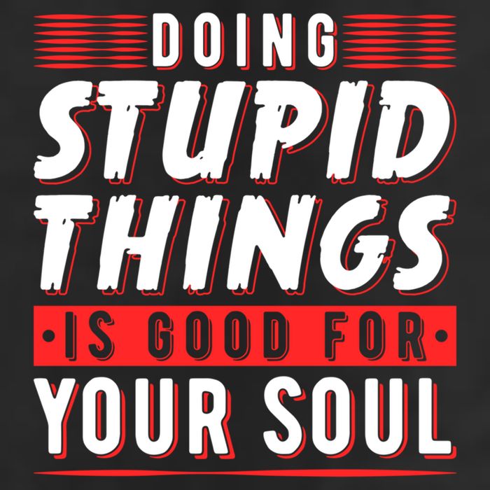 Doing Stupid Things Is Good For Your Soul Snowboarding Fans Cool Gift Hat