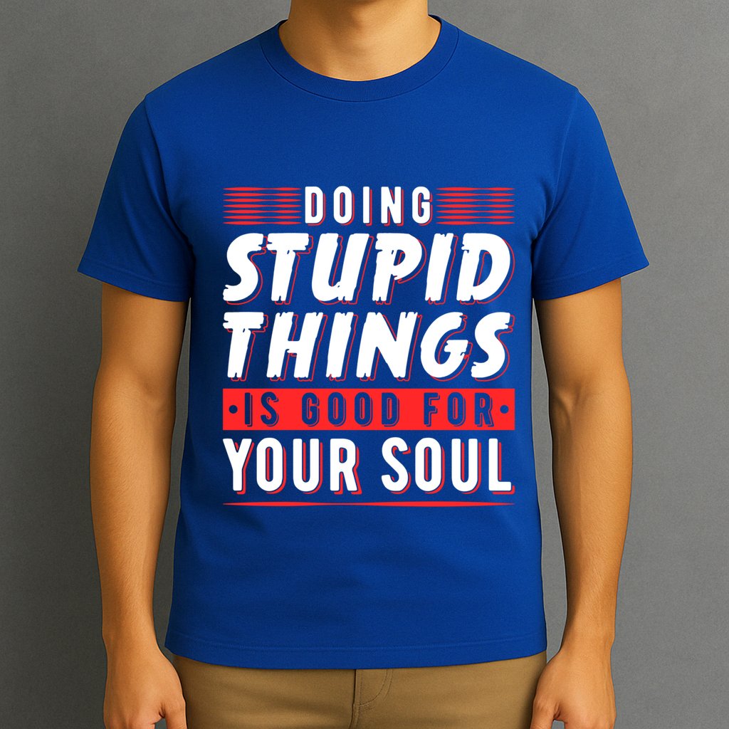 Doing Stupid Things Is Good For Your Soul Snowboarding Fans Cool Gift T-Shirt
