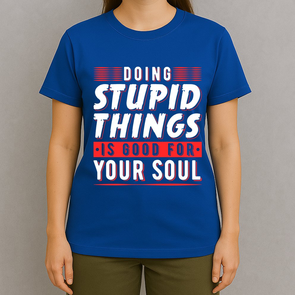 Doing Stupid Things Is Good For Your Soul Snowboarding Fans Cool Gift T-Shirt