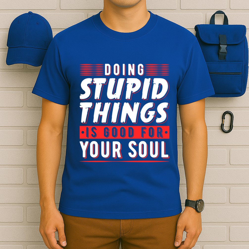 Doing Stupid Things Is Good For Your Soul Snowboarding Fans Cool Gift T-Shirt
