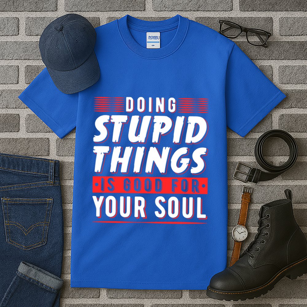 Doing Stupid Things Is Good For Your Soul Snowboarding Fans Cool Gift Tall T-Shirt