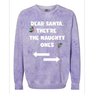 Dear Santa They Are The Naughty Ones Funny Christmas Funny Gift Great Gift Colorblast Crewneck Sweatshirt