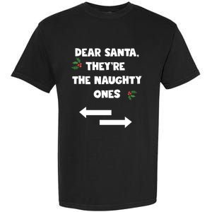 Dear Santa They Are The Naughty Ones Funny Christmas Funny Gift Great Gift Garment-Dyed Heavyweight T-Shirt