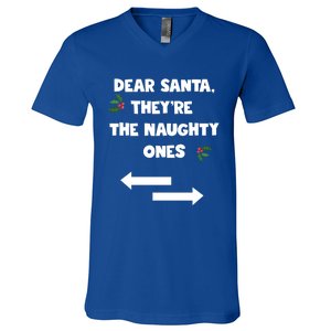 Dear Santa They Are The Naughty Ones Funny Christmas Funny Gift Great Gift V-Neck T-Shirt