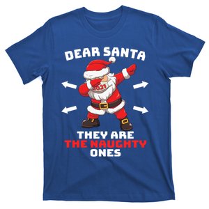 Dear Santa TheyRe The Naughty Ones Christmas Dabbing Santa Great Gift T-Shirt