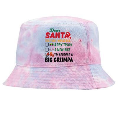 Dear Santa This Year I Would Like To Become A Big Grumpa Tie-Dyed Bucket Hat