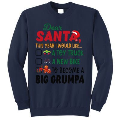 Dear Santa This Year I Would Like To Become A Big Grumpa Tall Sweatshirt