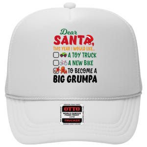 Dear Santa This Year I Would Like To Become A Big Grumpa High Crown Mesh Back Trucker Hat