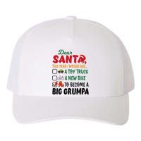 Dear Santa This Year I Would Like To Become A Big Grumpa Yupoong Adult 5-Panel Trucker Hat