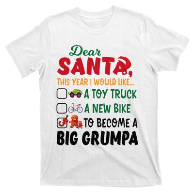 Dear Santa This Year I Would Like To Become A Big Grumpa T-Shirt