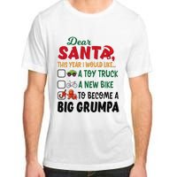 Dear Santa This Year I Would Like To Become A Big Grumpa Adult ChromaSoft Performance T-Shirt