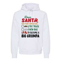 Dear Santa This Year I Would Like To Become A Big Grumpa Premium Hoodie