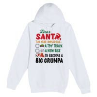 Dear Santa This Year I Would Like To Become A Big Grumpa Premium Pullover Hoodie