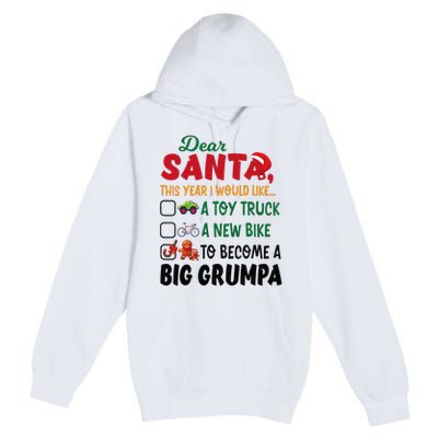 Dear Santa This Year I Would Like To Become A Big Grumpa Premium Pullover Hoodie