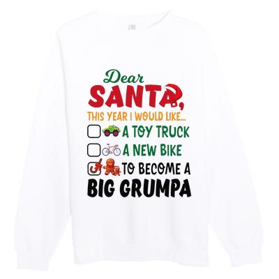 Dear Santa This Year I Would Like To Become A Big Grumpa Premium Crewneck Sweatshirt