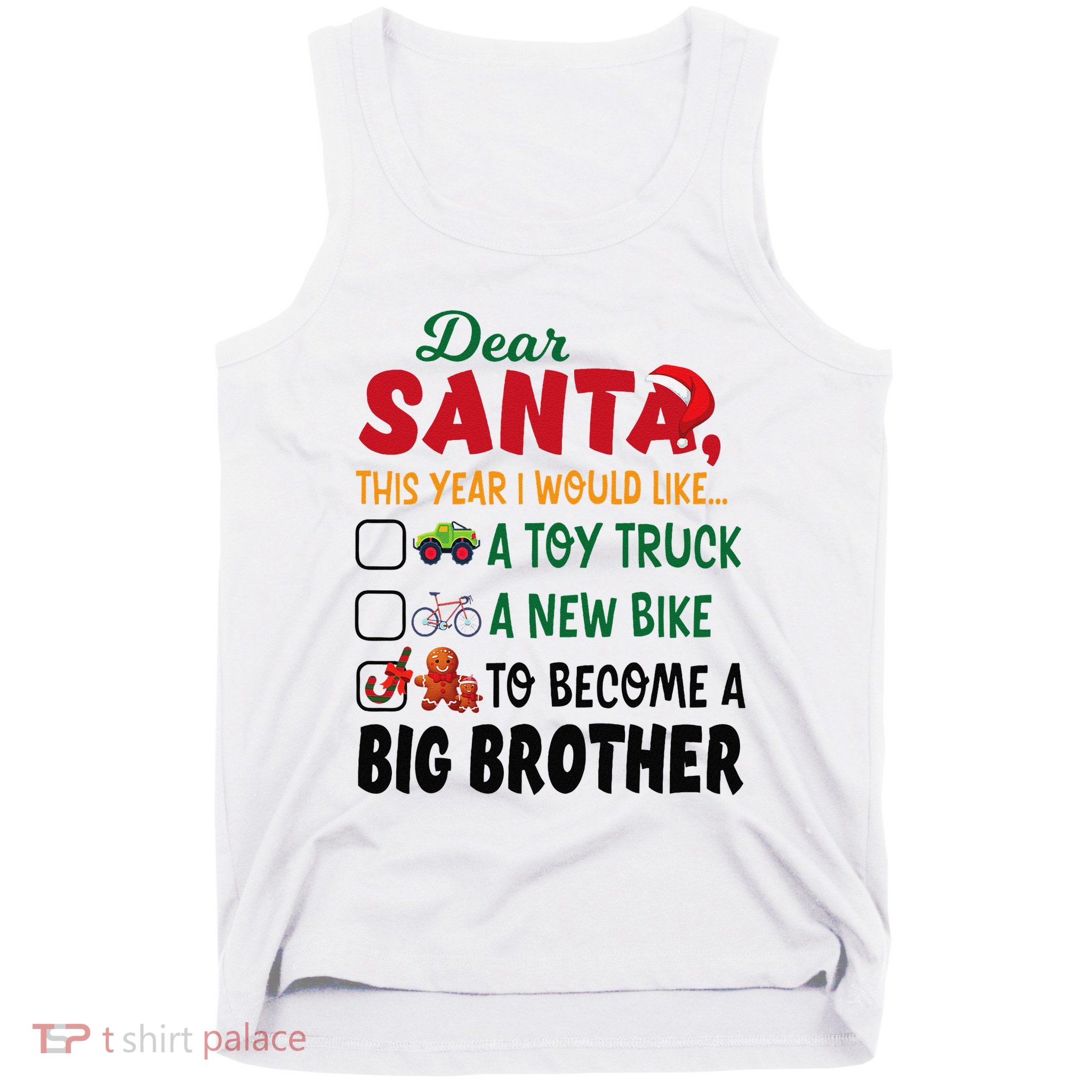 Dear Santa This Year I Would Like To Become A Big Brother Tank Top