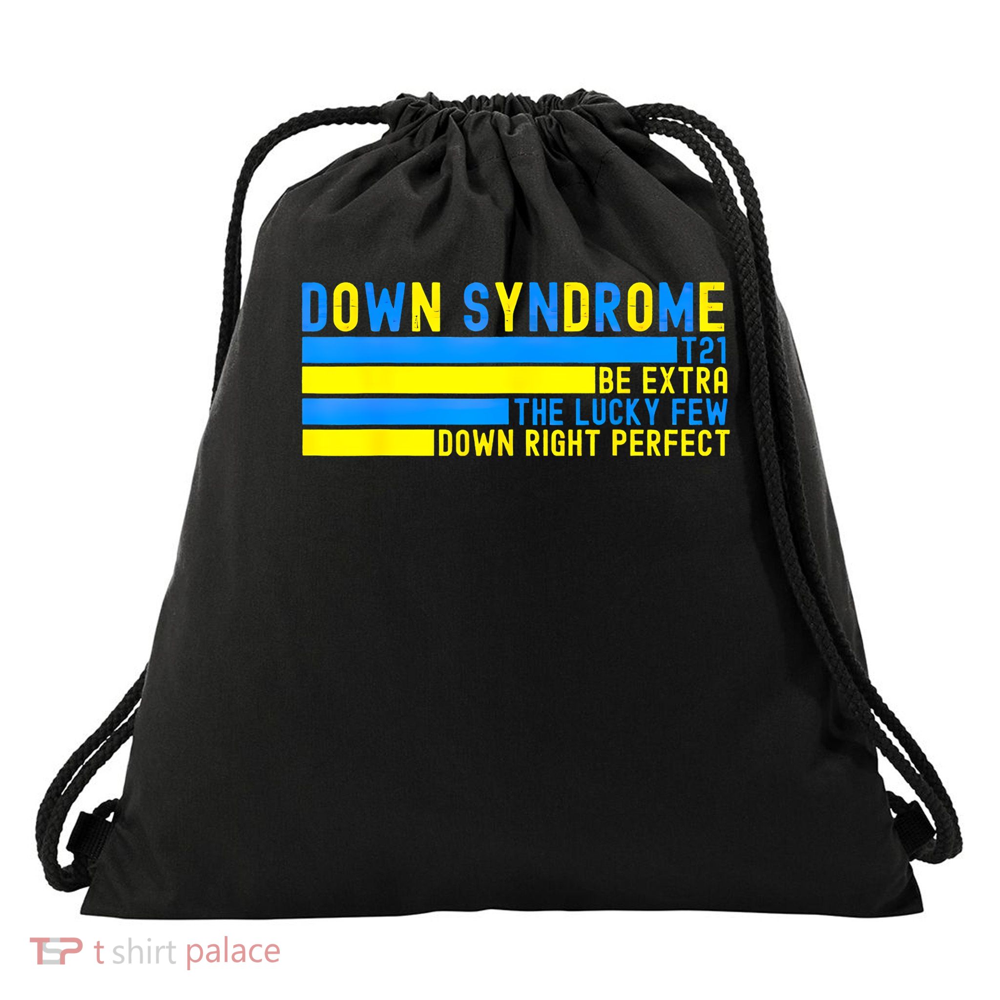 Down Syndrome T21 Be Extra The Lucky Few Down Right Perfect Drawstring Bag