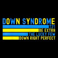 Down Syndrome T21 Be Extra The Lucky Few Down Right Perfect 16 in Basic Backpack