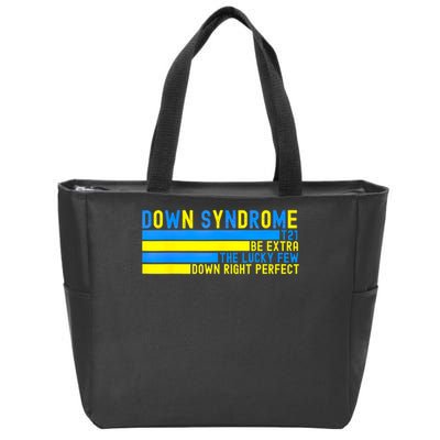 Down Syndrome T21 Be Extra The Lucky Few Down Right Perfect Zip Tote Bag