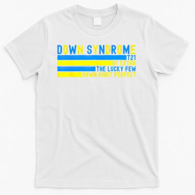 Down Syndrome T21 Be Extra The Lucky Few Down Right Perfect T-Shirt