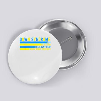 Down Syndrome T21 Be Extra The Lucky Few Down Right Perfect Button