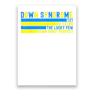 Down Syndrome T21 Be Extra The Lucky Few Down Right Perfect Poster
