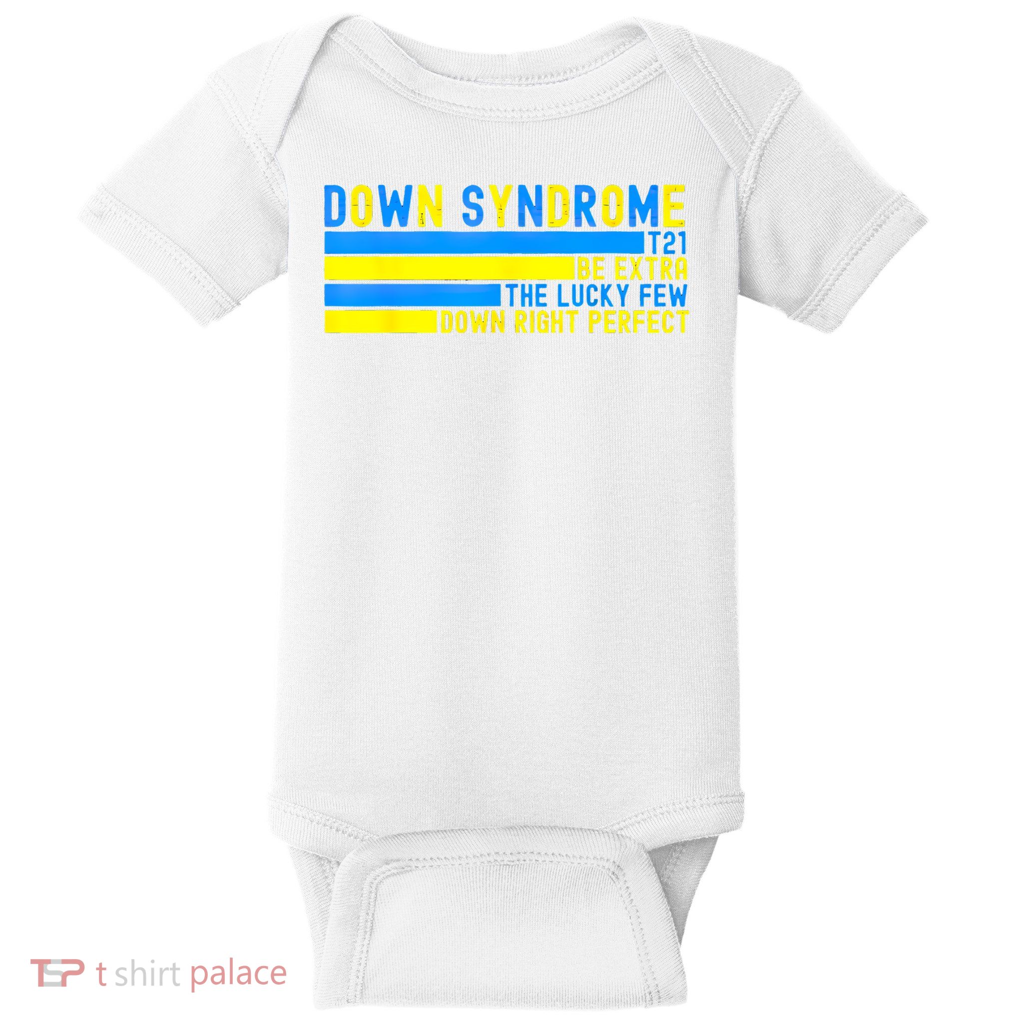 Down Syndrome T21 Be Extra The Lucky Few Down Right Perfect Baby Bodysuit
