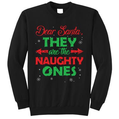 Dear Santa They Are The Naughty Ones Christmas Gift Tall Sweatshirt