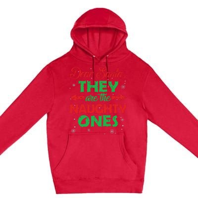 Dear Santa They Are The Naughty Ones Christmas Gift Premium Pullover Hoodie