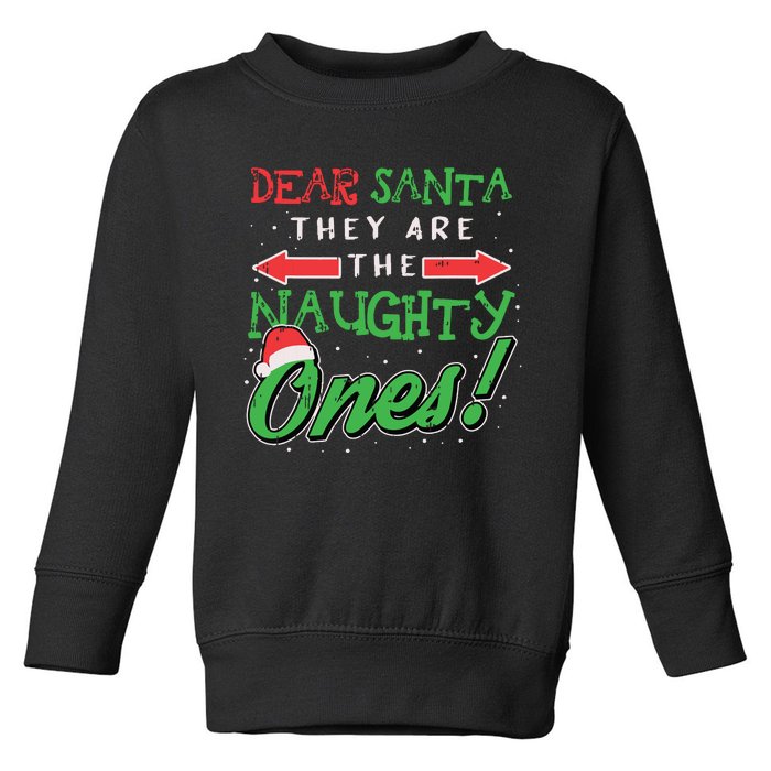 Dear Santa They Are The Naughty Ones Funny Christmas Gifts Toddler Sweatshirt