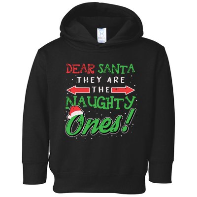 Dear Santa They Are The Naughty Ones Funny Christmas Gifts Toddler Hoodie