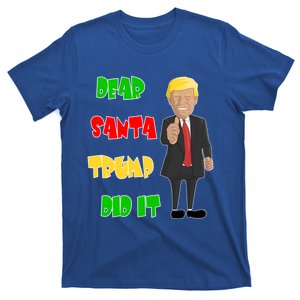 Dear Santa Trump Did It Christmas Democrat Liberal Cute Gift T-Shirt