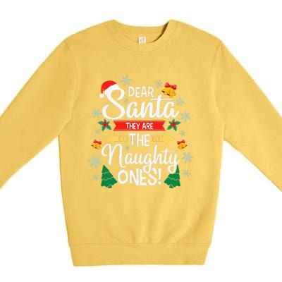 Dear Santa They Are The Naughty Ones Christmas Pajama Gifts  Premium Crewneck Sweatshirt