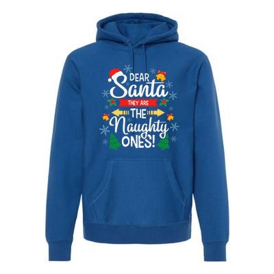 Dear Santa They Are The Naughty Ones Christmas Pajama Gifts  Premium Hoodie