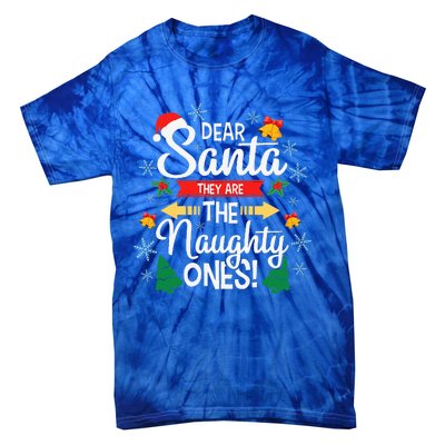 Dear Santa They Are The Naughty Ones Christmas Pajama Gifts  Tie-Dye T-Shirt