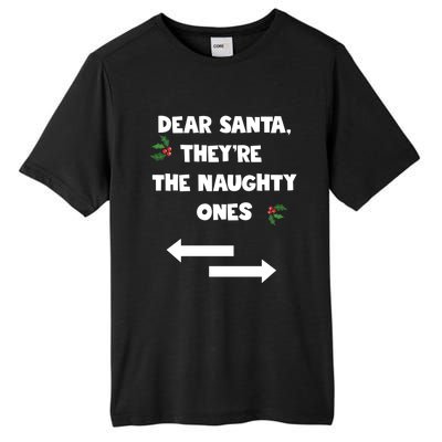 Dear Santa They Are The Naughty Ones Funny Christmas Funny Gift Tall Fusion ChromaSoft Performance T-Shirt