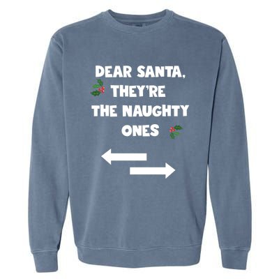 Dear Santa They Are The Naughty Ones Funny Christmas Funny Gift Garment-Dyed Sweatshirt