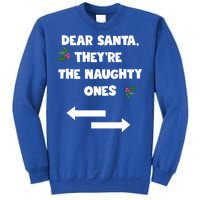 Dear Santa They Are The Naughty Ones Funny Christmas Funny Gift Sweatshirt