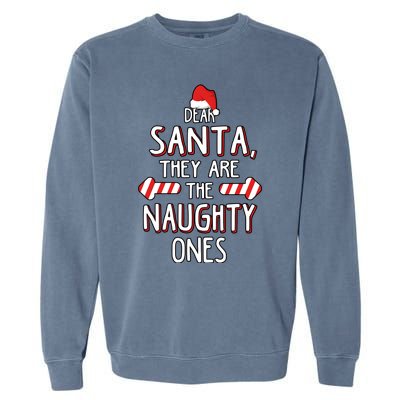 Dear Santa They Are The Naughty Ones Christmas Garment-Dyed Sweatshirt