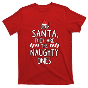 Dear Santa They Are The Naughty Ones Christmas T-Shirt