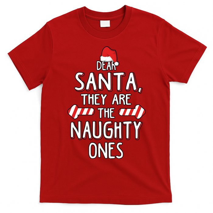 Dear Santa They Are The Naughty Ones Christmas T-Shirt