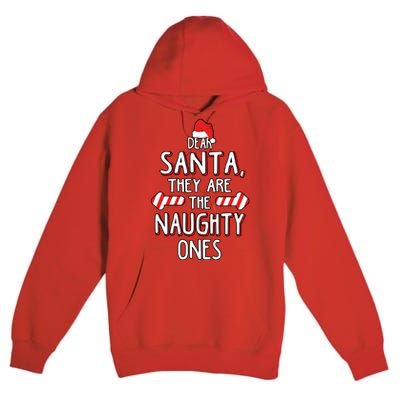 Dear Santa They Are The Naughty Ones Christmas Premium Pullover Hoodie