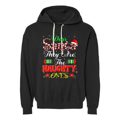 Dear Santa They Are The Naughty Ones Christmas Garment-Dyed Fleece Hoodie