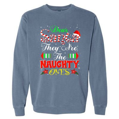 Dear Santa They Are The Naughty Ones Christmas Garment-Dyed Sweatshirt