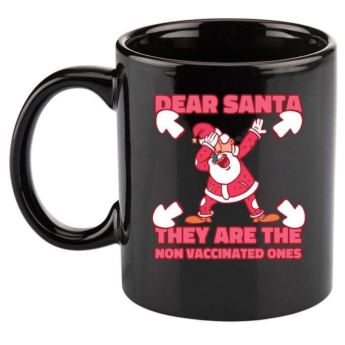 Dear Santa They Are The Non Vaccinated Ones 11oz C Handle Ceramic Mug