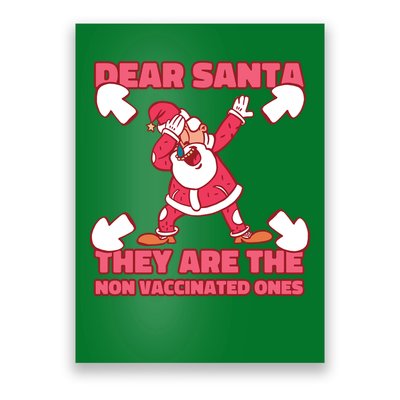 Dear Santa They Are The Non Vaccinated Ones Poster