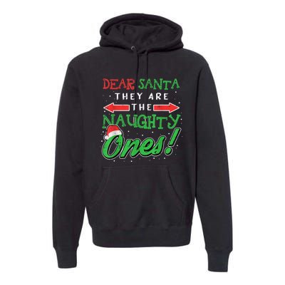 Dear Santa They Are The Naughty Ones Funny Christmas Gifts Premium Hoodie