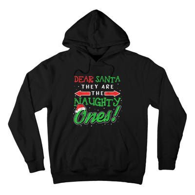 Dear Santa They Are The Naughty Ones Funny Christmas Gifts Tall Hoodie